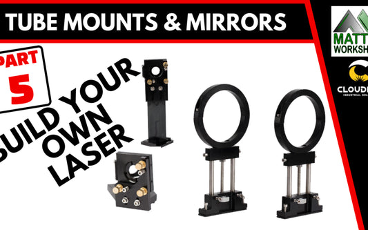 DIY Laser - Part 5 – Tube Mounts & Mirrors